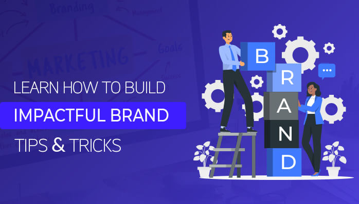 How to Build an Impactful Brand